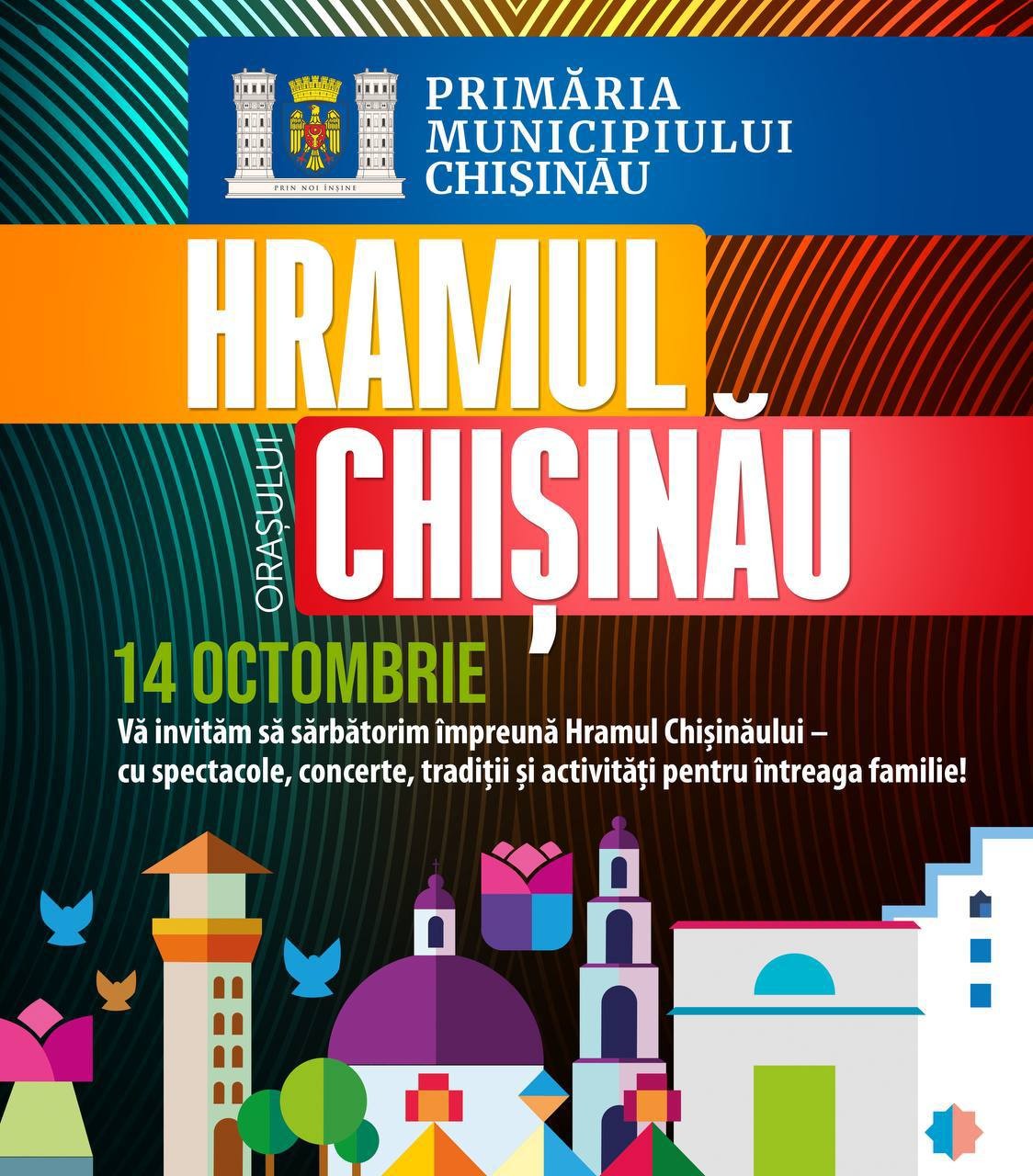 Primăria Chișinău invită cu drag chișinăuienii și oaspeții capitalei să sărbătorim împreună istoria, cultura și tradițiile orașului nostru de Hramul Chișinăului, pe 14 octombrie.